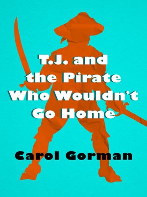 cover image of T.J. and the Pirate Who Wouldn't Go Home